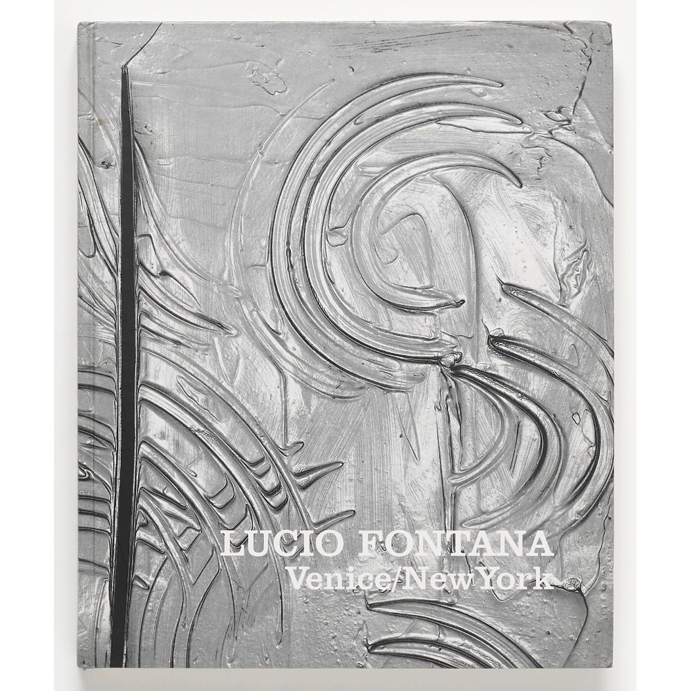 LUCIO FONTANA: Venice/New York - Luca Massimo Barbero - Guggenheim, 2006